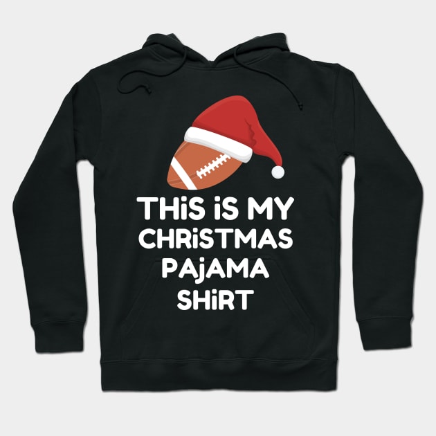 This Is My Christmas Pajama Shirt Football Design Hoodie by PsychoDynamics